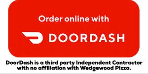 Order online to-go from Wedgewood Pizza and Doordash